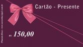 Cartão Presente R$ 150,00