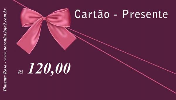 Cartão Presente R$ 120,00