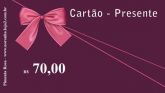 Cartão Presente R$ 70,00